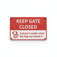 Keep Gate Closed - Dog